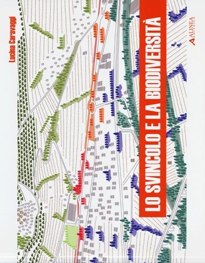 Lo svincolo e la biodiversità - Lucina Caravaggi - copertina