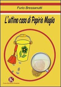 L' ultimo caso di Papirio Maglio - Furio Bressanutti - copertina