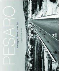 Pesaro. Immagini di una rinascita. Ediz. illustrata - copertina