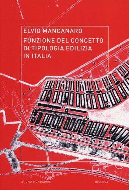 Funzione del concetto di tipologia edilizia in Italia. Ediz. illustrata - Elvio Manganaro - copertina