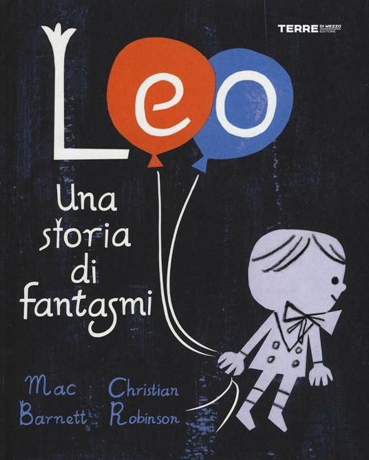 Leo. Una storia di fantasmi. Ediz. illustrata - Mac Barnett,Christian Robinson - copertina