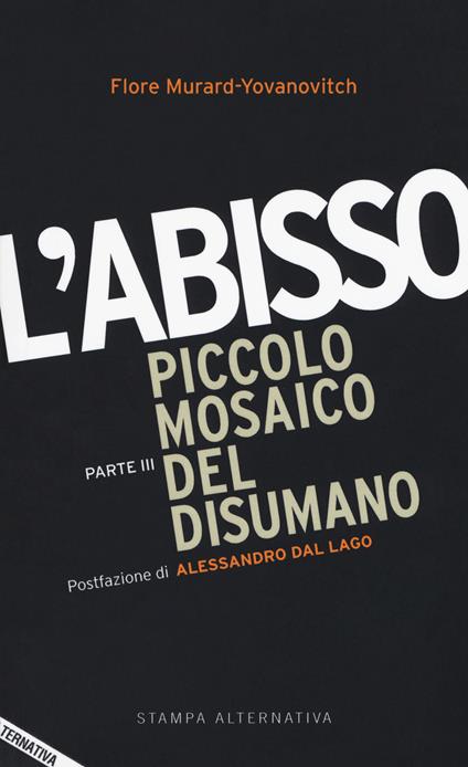 L'abisso. Piccolo mosaico del disumano. Vol. 3 - Flore Murard-Yovanovitch - copertina