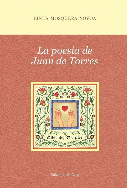 La poesía de Juan De Torres - Lucía Mosquera Novoa - copertina