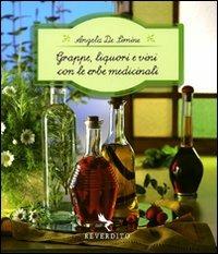 Grappe, liquori e vini con le erbe medicinali - Angela De Simine - copertina