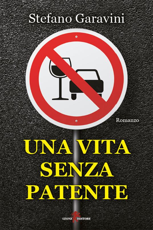 Una vita senza patente - Stefano Garavini - ebook