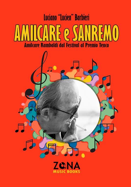 Amilcare e Sanremo. Amilcare Rambaldi dal Festival al Premio Tenco - Luciano Lucien Barbieri - copertina
