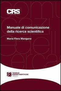 Manuale di comunicazione della ricerca scientifica - M. Flora Mangano - copertina