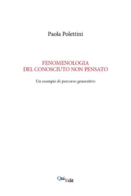 Fenomenologia del conosciuto non pensato. Un esempio di percorso generativo - Paola Polettini - copertina