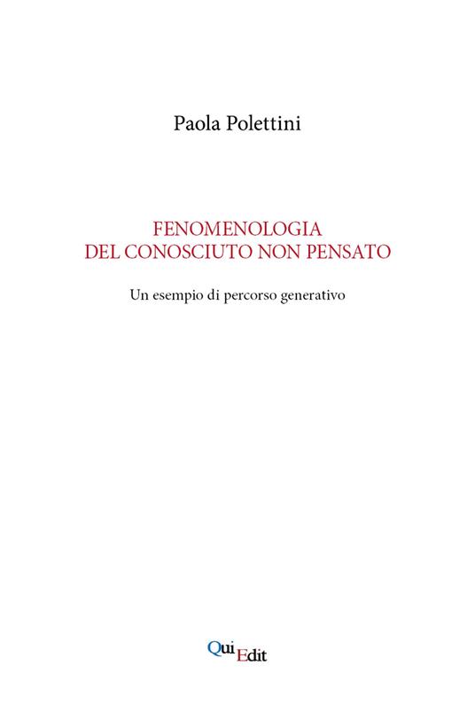 Fenomenologia del conosciuto non pensato. Un esempio di percorso generativo - Paola Polettini - copertina