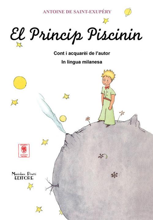 El Princip piscinin. Testo milanese - Antoine de Saint-Exupéry - copertina
