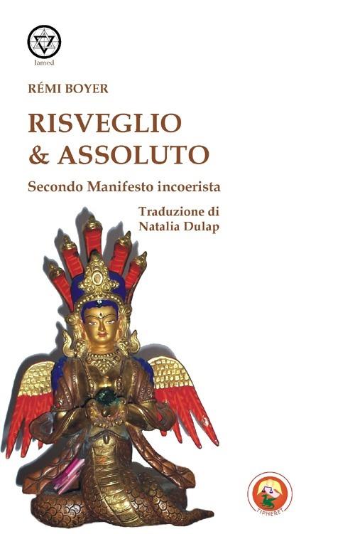 Risveglio e assoluto. Secondo manifesto incoerentista - Rémi Boyer - copertina