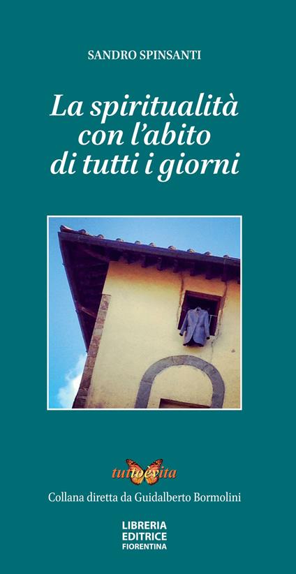 La spiritualità con l'abito di tutti i giorni - Sandro Spinsanti - copertina