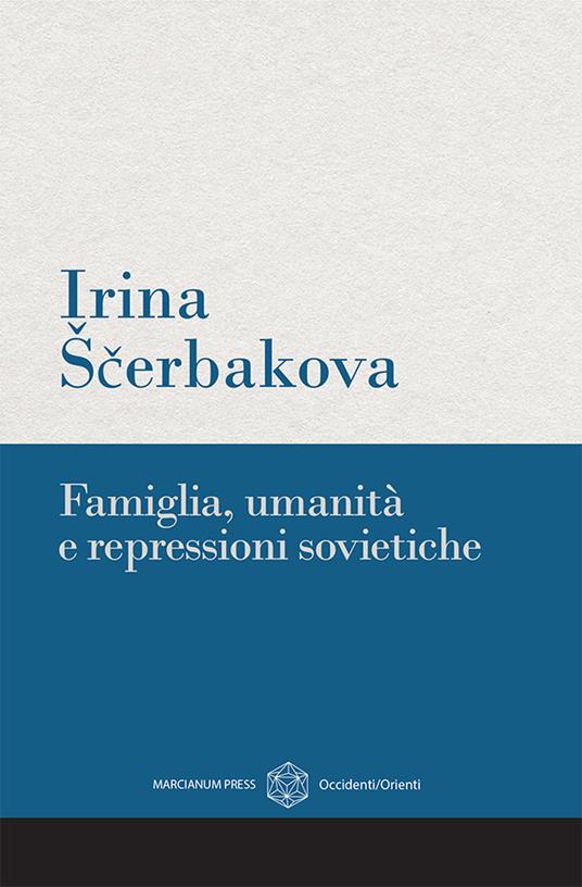Famiglia, umanità e repressioni sovietiche - Irina Scerbakova - copertina