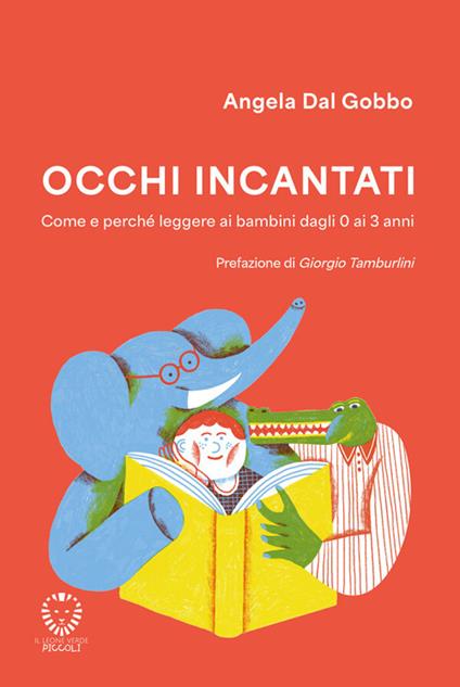 Occhi incantati. Come e perché leggere ai bambini da 0 a 3 anni - Angela Dal Gobbo - ebook