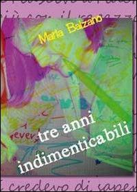 Tre anni indimenticabili - Maria Balzano - copertina