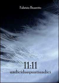11:11 undiciduepuntiundici - Fabrizio Boaretto - copertina
