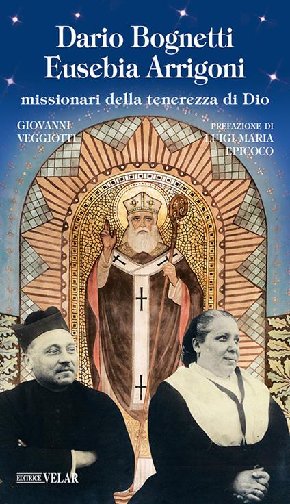 Dario Bognetti Eusebia Arrigoni. Missionari della tenerezza di Dio - Giovanni Veggiotti - copertina