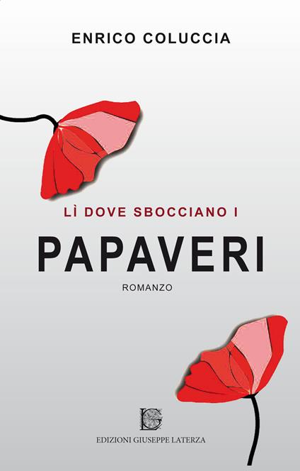 Lì dove sbocciano i papaveri - Enrico Coluccia - copertina