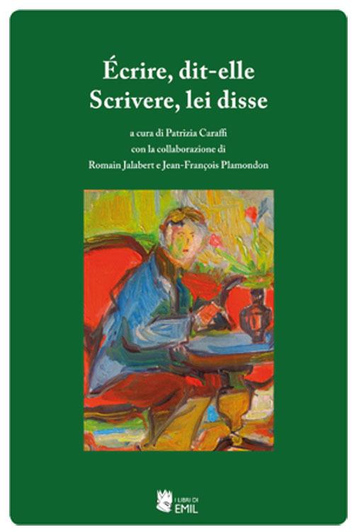 Écrire, dit-elle-Scrivere, lei disse. Ediz. bilingue - copertina