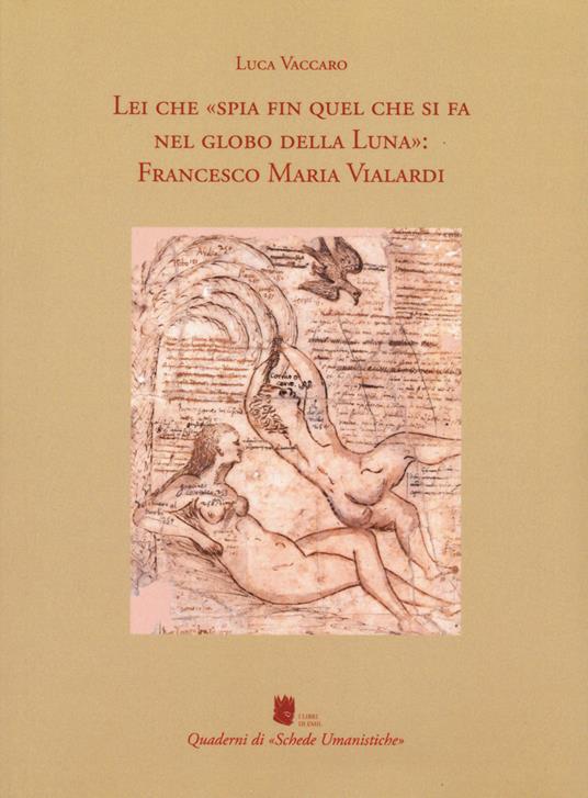 Lei che «spia fin quel che si fa nel globo della Luna»: Francesco Maria Vialardi - Luca Vaccaro - copertina
