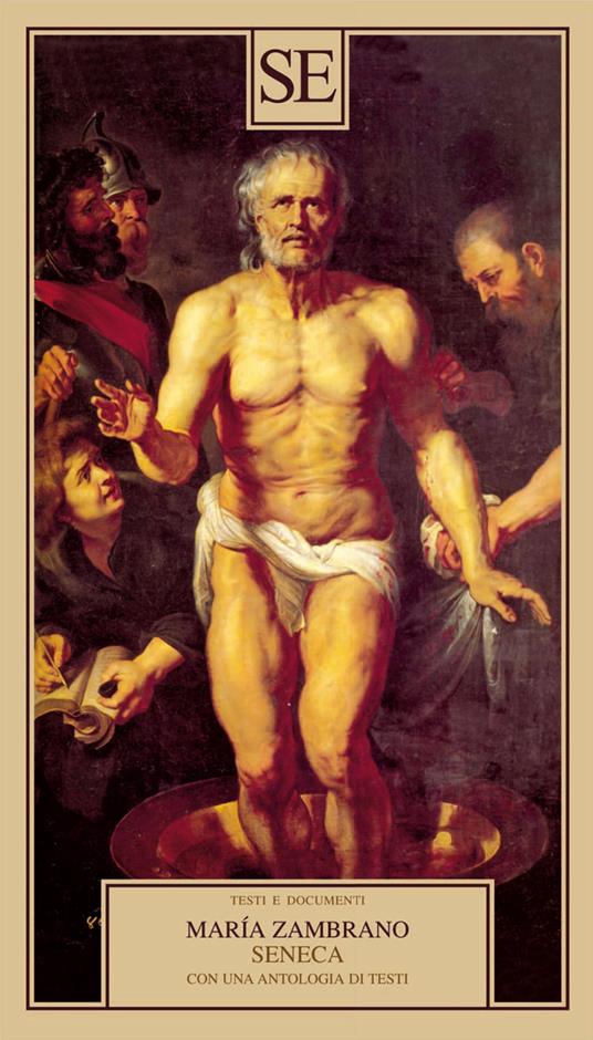 Seneca. Con una antologia di testi - María Zambrano,Claudia Marseguerra,Angelo Tonelli - ebook