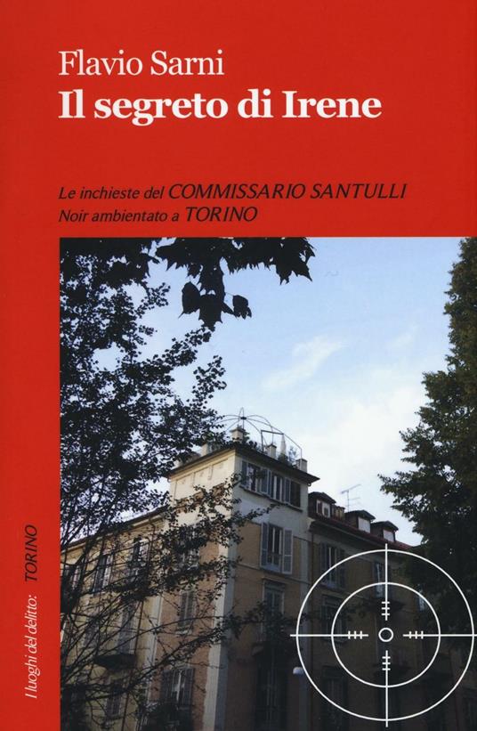 Il segreto di Irene. Le inchieste del commissario Santulli - Flavio Sarni - copertina