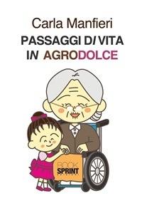 Passaggi di vita in agrodolce - Carla Manfieri - ebook