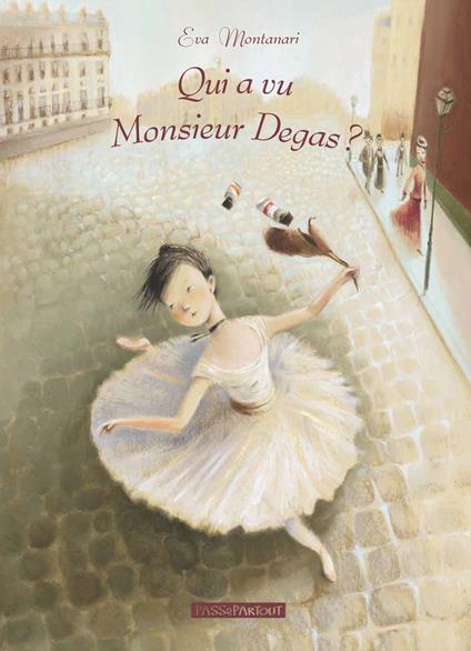 Qui a vu Monsieur Degas ? - Eva Montanari - copertina