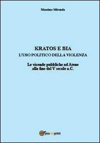 Kratos e Bia. Luso politico della violenza - Massimo Miranda - copertina