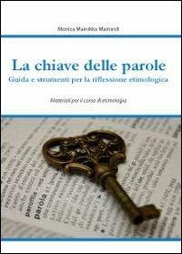 La chiave delle parole - Monica M. Mainardi - copertina