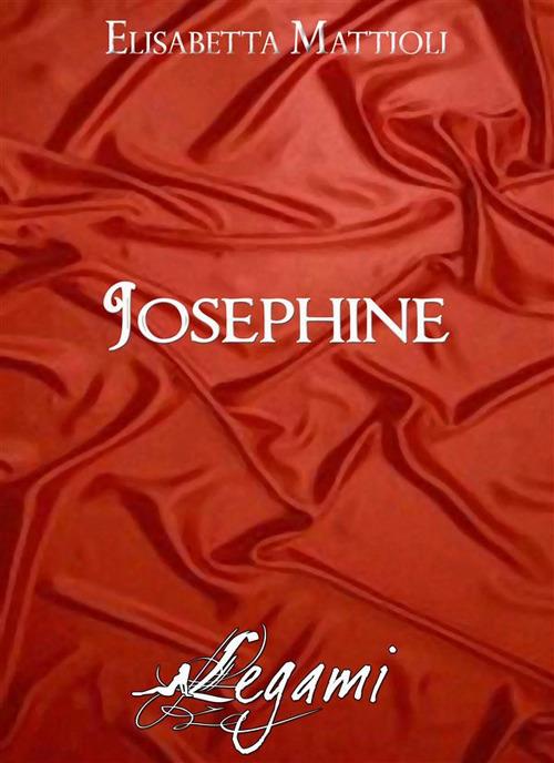 Josephine - Elisabetta Mattioli - ebook