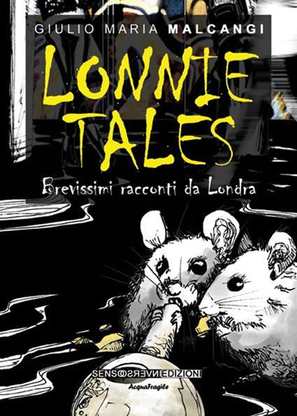 Lonnie Tales. Brevissimi racconti da Londra - Giulio M. Malcangi - copertina