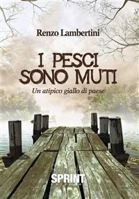 I pesci sono muti - Renzo Lambertini - ebook