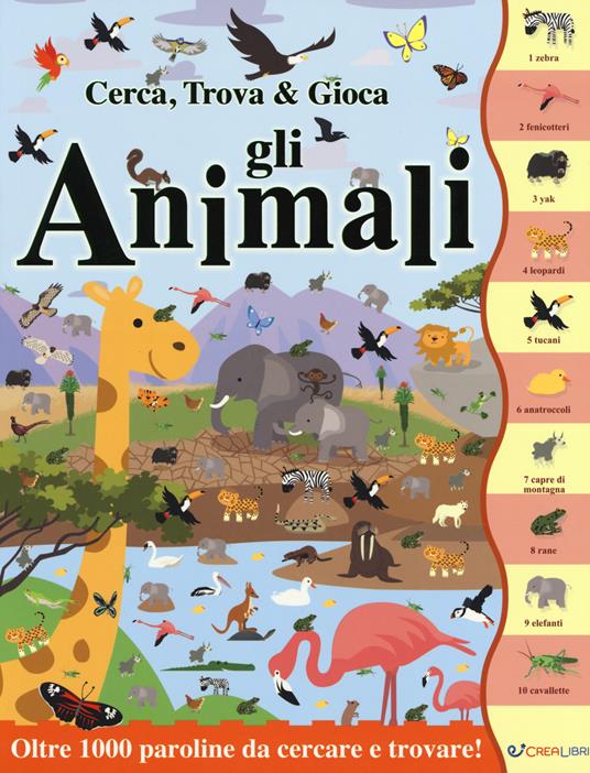 Gli animali. Cerca, trova & gioca. Ediz. a colori - Dan Crisp - copertina