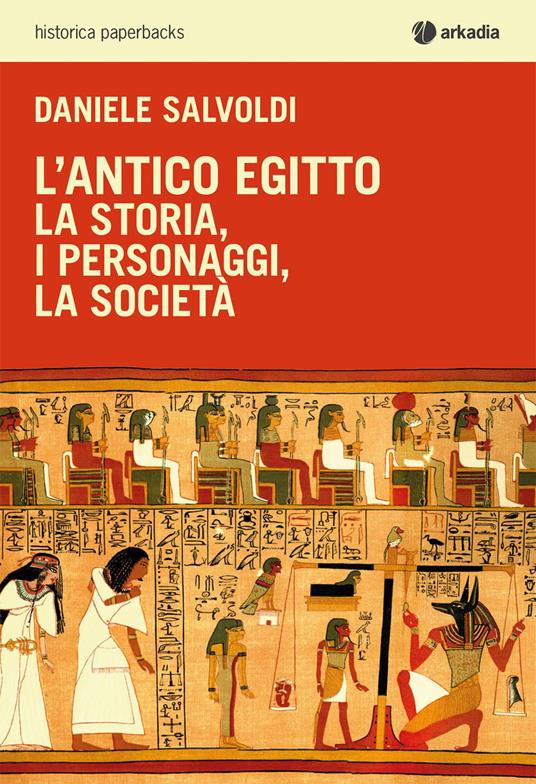 L'antico Egitto. La storia, i personaggi, la società - Daniele Salvoldi - copertina