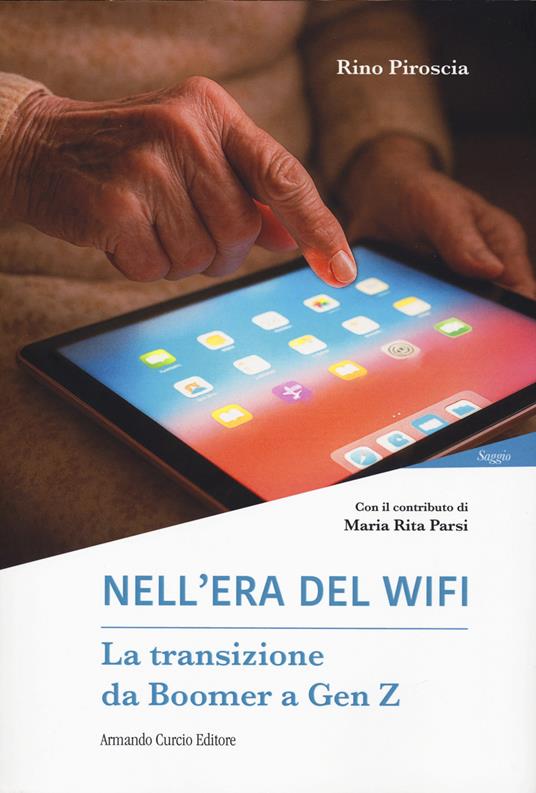 Nell'era del wifi. La transizione da Boomer a Gen Z - Rino Piroscia - copertina