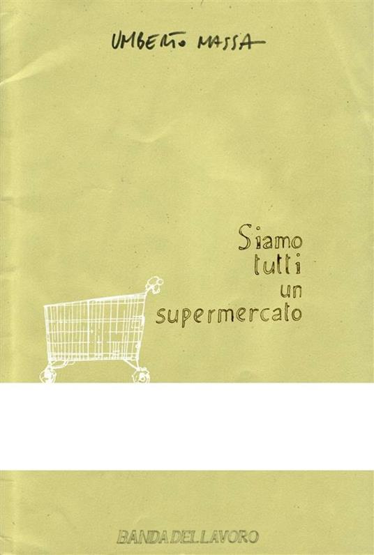 Siamo tutti un supermercato - Umberto Massa - ebook
