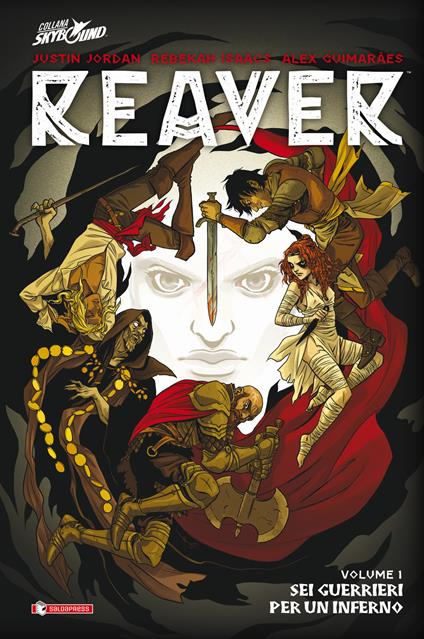 Reaver. Vol. 1: Sei guerrieri per un inferno - Justin Jordan,Rebekah Isaacs - copertina