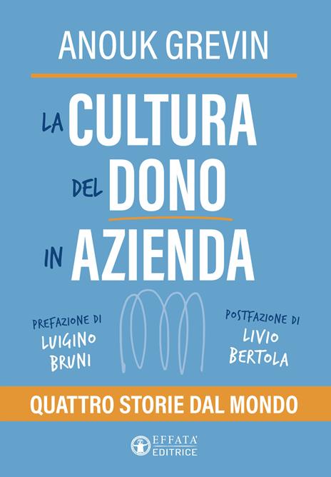 La cultura del dono in azienda. Quattro storie dal mondo - Anouk Grevin - copertina