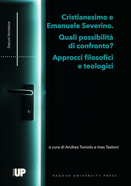 Cristianesimo e Emanuele Severino. Quali possibilità di confronto? Approcci filosofici e teologici - copertina