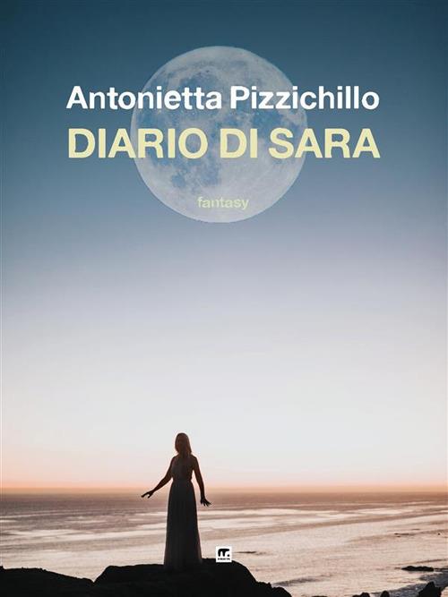 Diario di Sara - Antonietta Pizzichillo - ebook