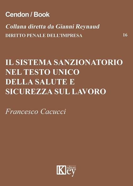 Il sistema sanzionatorio nel testo unico della salute e sicurezza sul lavoro - Francesco Cacucci - ebook