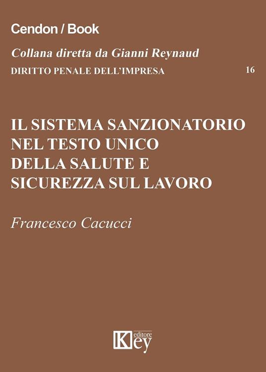 Il sistema sanzionatorio nel testo unico della salute e sicurezza sul lavoro - Francesco Cacucci - ebook