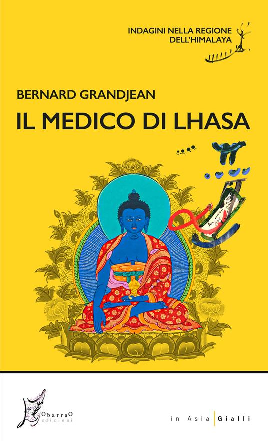 Il medico di Lhasa. Indagini nella regione dell'Himalaya - Bernard Grandjean,Andrea Da Glossari - ebook