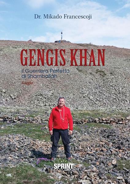 Gengis Khan. Il guerriero perfetto di Shamballah - Francescoji Mikado - ebook