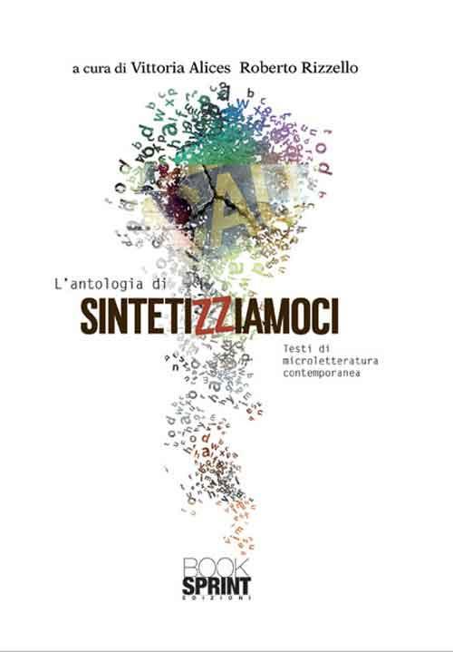 L'antologia di Sintetizziamoci. Testi di microletteratura contemporanea - copertina