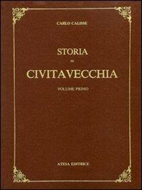 Storia di Civitavecchia (rist. anast. Firenze, 1936) - Carlo Calisse - copertina