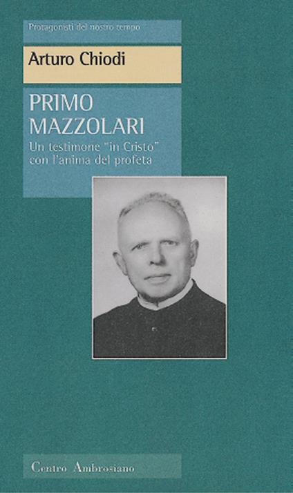 Primo Mazzolari. Un testimone «In Cristo» con l'animo del profeta - Arturo Chiodi - ebook