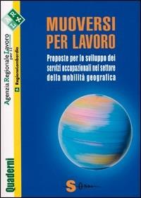 Muoversi per lavoro. Le gestione dei servizi nel settore della mobilità geografica - copertina
