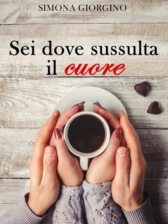Sei dove sussulta il cuore - Simona Giorgino - copertina